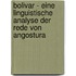 Bolivar - Eine Linguistische Analyse Der Rede Von Angostura