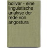 Bolivar - Eine Linguistische Analyse Der Rede Von Angostura door Kerstin Bach