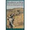 Brothers At War: Making Sense Of The Eritrean-Ethiopian War door Tekeste Negash