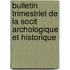 Bulletin Trimestriel de La Socit Archologique Et Historique