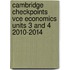 Cambridge Checkpoints Vce Economics Units 3 And 4 2010-2014