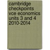 Cambridge Checkpoints Vce Economics Units 3 And 4 2010-2014 door Nina De Garis