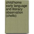 Child/Home Early Language And Literacy Observation (Chello)