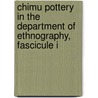 Chimu Pottery in the Department of Ethnography, Fascicule I door Inge Schjellerup
