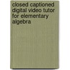 Closed Captioned Digital Video Tutor For Elementary Algebra by Marvin L. Bittinger