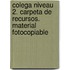 Colega Niveau 2. Carpeta de recursos. Material fotocopiable