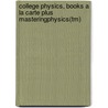 College Physics, Books a la Carte Plus Masteringphysics(tm) door Jerry D. Wilson