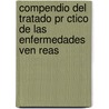 Compendio Del Tratado Pr Ctico De Las Enfermedades Ven Reas door Henri Marie Joseph Desruelles