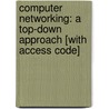 Computer Networking: A Top-Down Approach [With Access Code] door Keith W. Ross