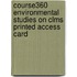 Course360 Environmental Studies on Clms Printed Access Card