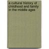 A Cultural History Of Childhood And Family In The Middle Ages by Louise J. Wilkinson