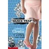 Dance Trap: The Complicated Life Of Claudia Cristina Cortez door Diana Gallagher