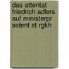 Das Attentat Friedrich Adlers Auf Ministerpr Sident St Rgkh door Hubert Feichter