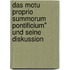 Das Motu Proprio Summorum Pontificium" Und Seine Diskussion