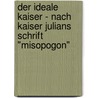 Der Ideale Kaiser - Nach Kaiser Julians Schrift "Misopogon" door Roland Engelhart