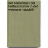 Der Stellenwert Der Tarifautonomie In Der Weimarer Republik door Denis Reis