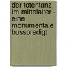 Der Totentanz Im Mittelalter - Eine Monumentale Busspredigt door Kevin Masalon