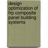 Design Optimization Of Frp Composite Panel Building Systems door Nick Bradford