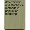Deterministic And Stochastic Methods In Population Modeling door Randall J. Swift