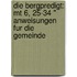 Die Bergpredigt: Mt 6, 25-34 " Anweisungen Fur Die Gemeinde