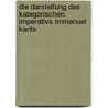 Die Darstellung Des Kategorischen Imperativs Immanuel Kants door Guido Uffing