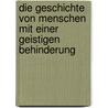 Die Geschichte Von Menschen Mit Einer Geistigen Behinderung by Friedemann G. Ppel