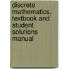 Discrete Mathematics, Textbook and Student Solutions Manual by J. Winston Crawley