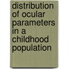 Distribution Of Ocular Parameters In A Childhood Population door Xiu Ying Wang