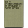 Dvd for Woodside/Mcclam's an Introduction to Human Services by Tricia McClam