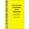 E-Mail For Librarians And Information Service Professionals by Simon Pride