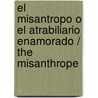 El Misantropo O El Atrabiliario Enamorado / The Misanthrope door Moli ere