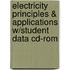 Electricity Principles & Applications W/Student Data Cd-Rom