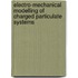 Electro-Mechanical Modelling Of Charged Particulate Systems