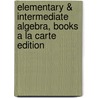 Elementary & Intermediate Algebra, Books a la Carte Edition door George Woodbury