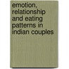 Emotion, Relationship And Eating Patterns In Indian Couples door Shanmukh Kamble