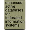 Enhanced Active Databases For Federated Information Systems door Christopher Popfinger