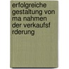 Erfolgreiche Gestaltung Von Ma Nahmen Der Verkaufsf Rderung door Mandy Rudolph