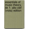 Essentials Of Music Theory, Bk 1: Alto Clef (Viola) Edition by Morton Manus