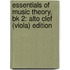Essentials Of Music Theory, Bk 2: Alto Clef (Viola) Edition