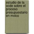Estudio De La Ocde Sobre El Proceso Presupuestario En Mxico
