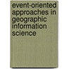 Event-Oriented Approaches in Geographic Information Science door Hornsby/