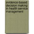 Evidence-Based Decision Making In Health Service Management