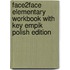 Face2Face Elementary Workbook With Key Empik Polish Edition