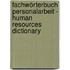 Fachwörterbuch Personalarbeit - Human Resources Dictionary