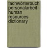 Fachwörterbuch Personalarbeit - Human Resources Dictionary door Hans-Otto Blaeser