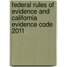 Federal Rules of Evidence and California Evidence Code 2011 by David Alan Sklansky