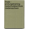 Finale - Prüfungstraining Realschulabschluss Niedersachsen by Susanne Meyer