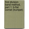 First Division Band Method, Part 1: B-Flat Cornet (Trumpet) door Fred Weber