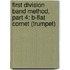 First Division Band Method, Part 4: B-Flat Cornet (Trumpet)