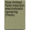 Flow-Limited Field-Injection Electrostatic Spraying (Ffess) by Wenhua Gu
